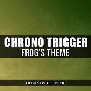 Frog's Theme (From "Chrono Trigger") (Rock Version)