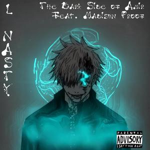The Dark Side of Amir (feat. Madisun Proof) (L Nasty Vibes) (Explicit)