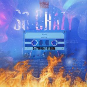 So Crazy (feat. Gen5) (Explicit)