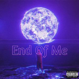 END OF ME (Explicit)