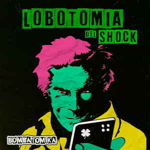 Lobotomía del Shock (Explicit)