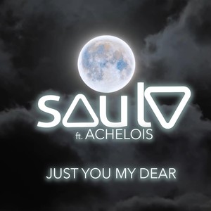 Just you my dear (feat. Achelois)