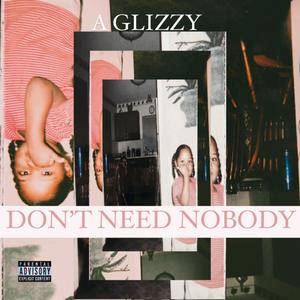 DON'T NEED NOBODY (Explicit)