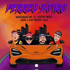 Perreo Satiro(feat. Dakos, Boss Supreme Lyrics & Chuky Indica)