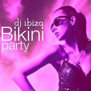 Bikini Party Dj Ibiza - Cool Music & Bossanova Background for Summer Party Night