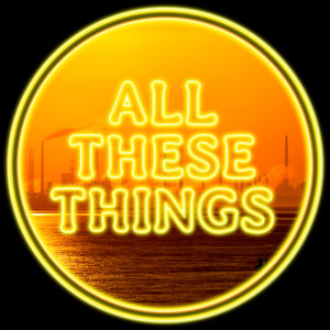 All These Things (Explicit)