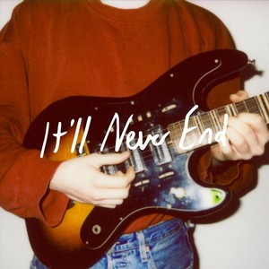 It'll Never End