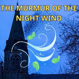 The Murmur of the Night Wind