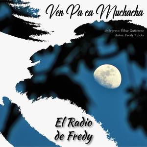 Ven Pa'ca Muchacha(feat. Eibar Gutiérrez)