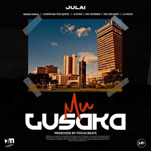 Mu Lusaka (feat. Ndine Emma, Christian the Qupid, K-Star, Mic Burner, Kid Xoldier & Lj Mojo) (Explicit)