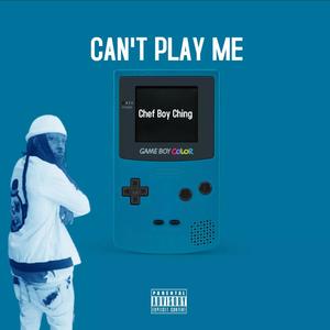 Can't Play Me (Explicit)