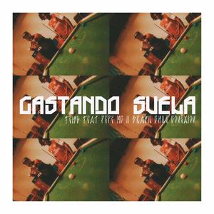 GASTANDO SUELA (feat. Pepe Mc) [Explicit]