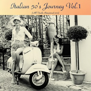 Italian 50's Journey Vol.1 (All tracks remastered 2017)