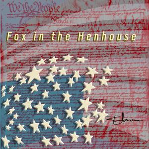 Fox in the Henhouse (gerrymander mix|Explicit)