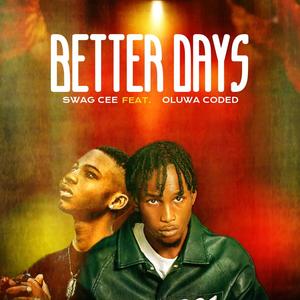 Better days (feat. Oluwa Coded)