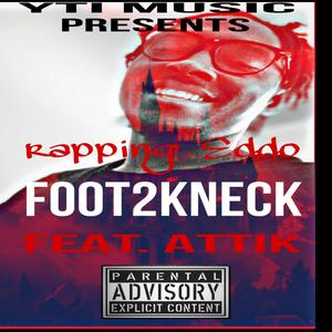 Foot 2 Neck (feat. Attik) [Explicit]