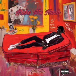Make Me Numb (feat. AndreDaModel) (Explicit)