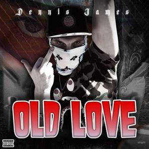 Old Love (Explicit)