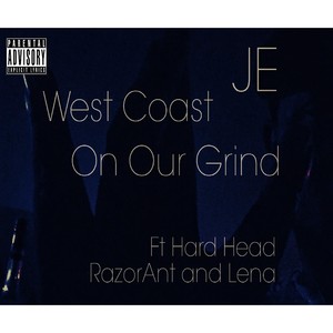 West Coast on Our Grind (feat. Hard Head, Razor Ant & Lena) - Single [Explicit]