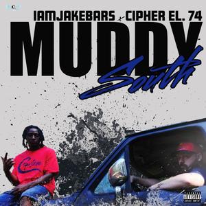 Muddy South (feat. Cipher EL.74) (Explicit)