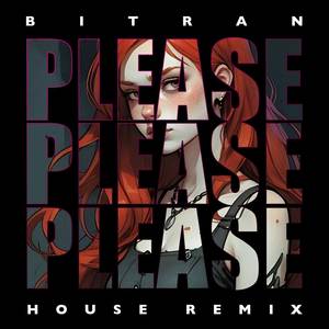 Please, Please, Please (House Remix) [Explicit]