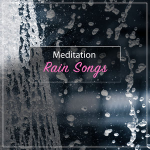 11 Meditation Regen Lieder