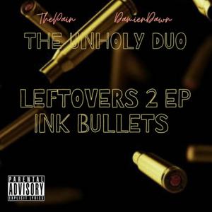 LEFTOVERS 2 EP (INK BULLETS) [Explicit]