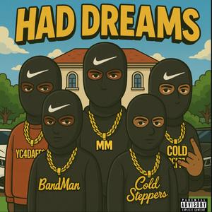 Had Dreams (feat. BandManLouie & ColdSteppers) (Explicit)