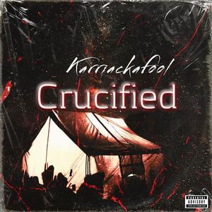 Crucified (Explicit)