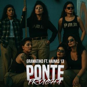 Ponte Trucha (feat. Hainas 13) [Explicit]