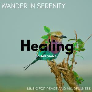 Wander in Serenity - Music for Peace and Mindfulness