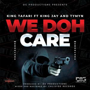 We doh care (feat. King Jay & Tymyn) [Explicit]