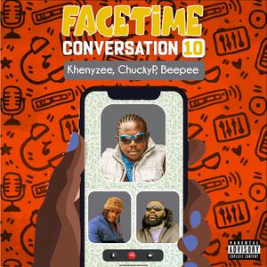 Facetime Conversation 10 (feat. Chucky P & Beepee)