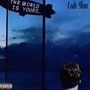 The World Is Yours (Explicit)