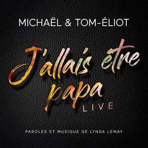 J'allais être papa (Live)