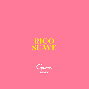 Rico Suave (Gama Remix|Explicit)