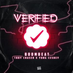 VERIFIED (feat. TOBY CHASER & YUNG CESHEY)