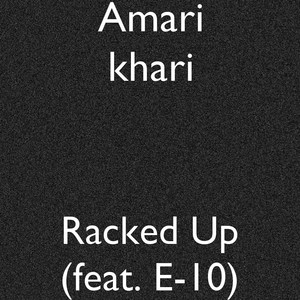 Racked up(feat. E-10)