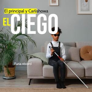 El Ciego (feat. El Principal & Carlishowa)