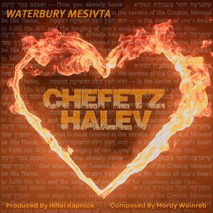 Chefetz Halev (feat Mordy Weinreb)