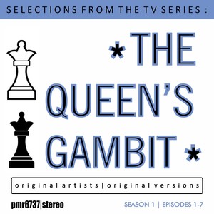 Selections From The TV Series 'The Queen's Gambit' (Season 1: Episodes 1-7)