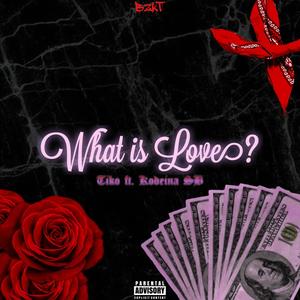 What is Love? (feat. Kodeina SadBoy) (Explicit)