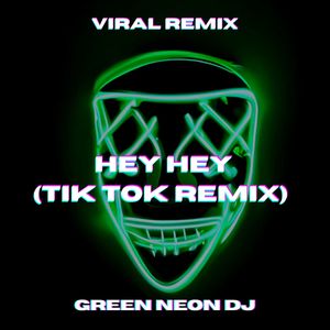 Hey Hey (Tik Tok Edit) (Remix)