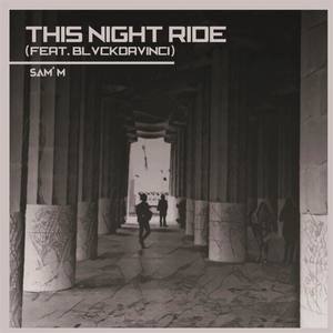 This Night Ride(feat. Blvck Davinci) (Explicit)