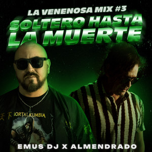 Soltero Hasta la Muerte (La Venenosa Mix #3)