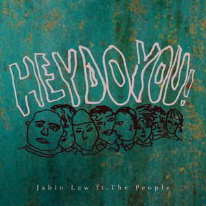 Hey Do You! (feat. Jonathan Yang, Steven Lai, Belinda Chan Lamyan, Jonathan Chan, Rocky Lo, Sui Ching & Heidi Kwong)