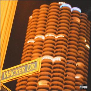 Wacker Dr. (Explicit)