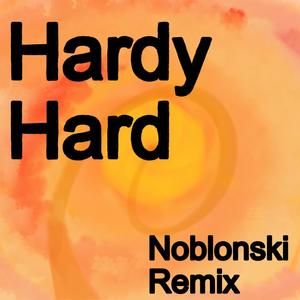 Hardy Hard (feat. Noblonski & DJ Chaps) [Remix] [Explicit]