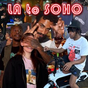 LA to SOHO (feat. Ghx$t, Benny & Bby K) [Explicit]