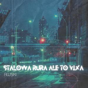 STALOWA RURA ALE TO VIXA